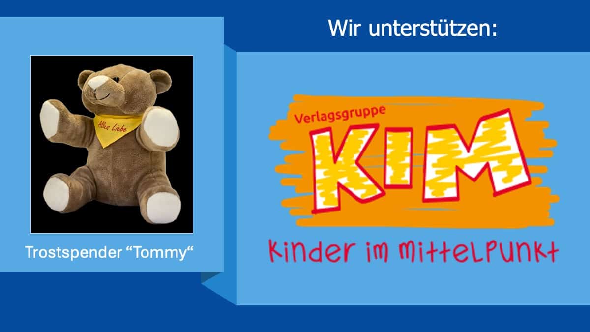 Wir unterstützen: Verlagsgruppe KIM - Kinder im Mittelpunkt - Trostspender "Tommy"