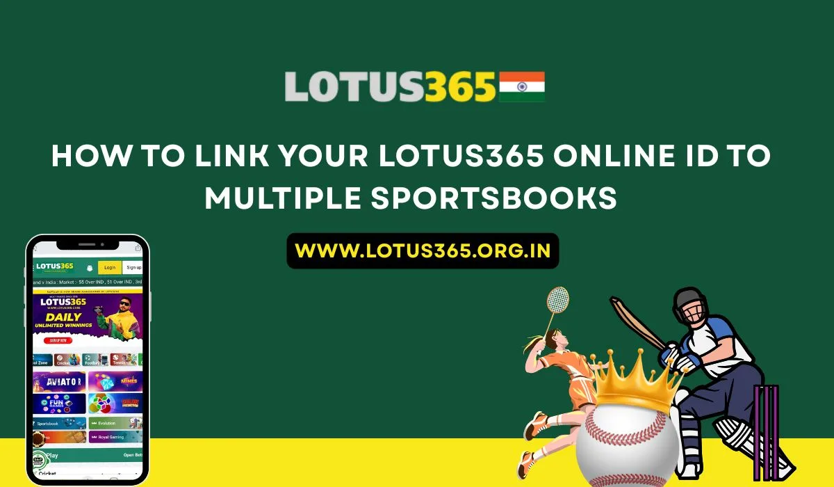 How to Link Your Lotus365 Online ID to Multiple Sportsbooks