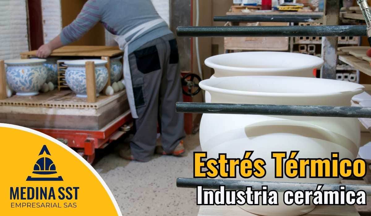 Guía de Mediciones Ambientales de Estrés Térmico en Industria Cerámica aplicada en el área de prensas y preparación de pastas.