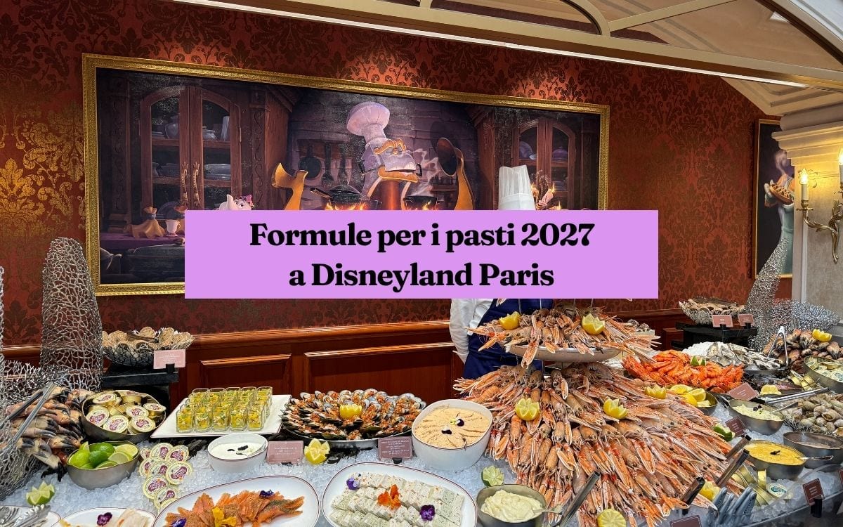 Le nuove formule per i pasti a Disneyland Paris 2027: Guida pratica e come funzionano