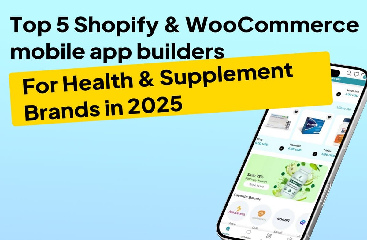Top 5 Shopify & WooCommerce mobile app builders for health & supplement