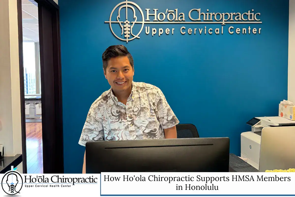 How Ho'ola Chiropractic Supports HMSA Members in Honolulu