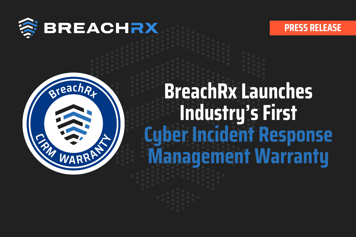 BreachRx Press Release | BreachRx Launches Industry’s First Cyber Incident Response Management Warranty