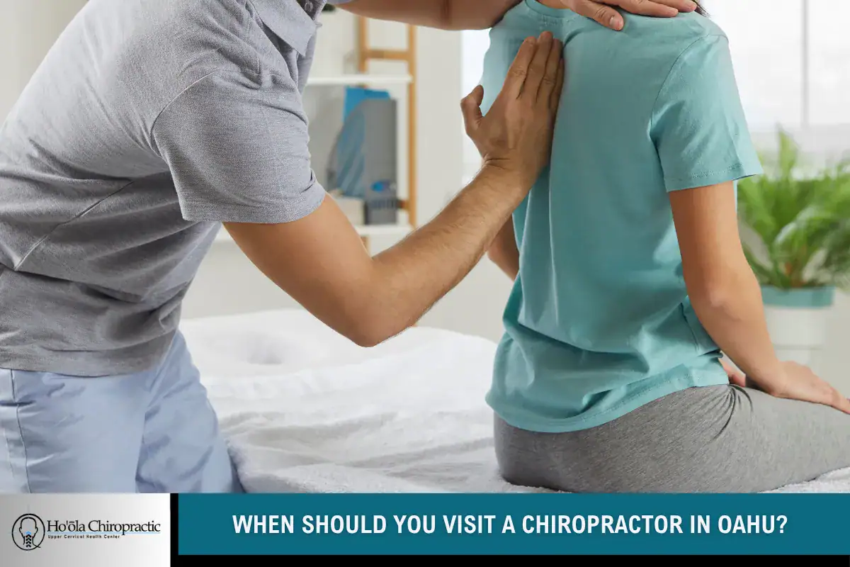 When Should You Visit a Chiropractor in Oahu?