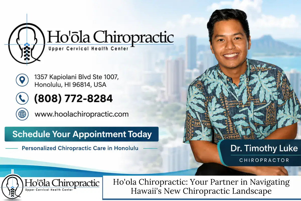Ho'ola Chiropractic: Your Partner in Navigating Hawaii's New Chiropractic Landscape
