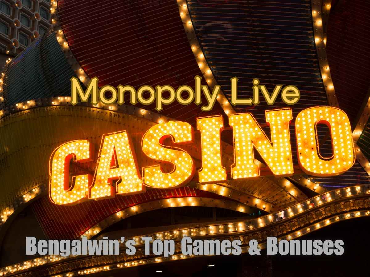 Monopoly Live Casino 2026: Bengalwin’s Top Games & Bonuses