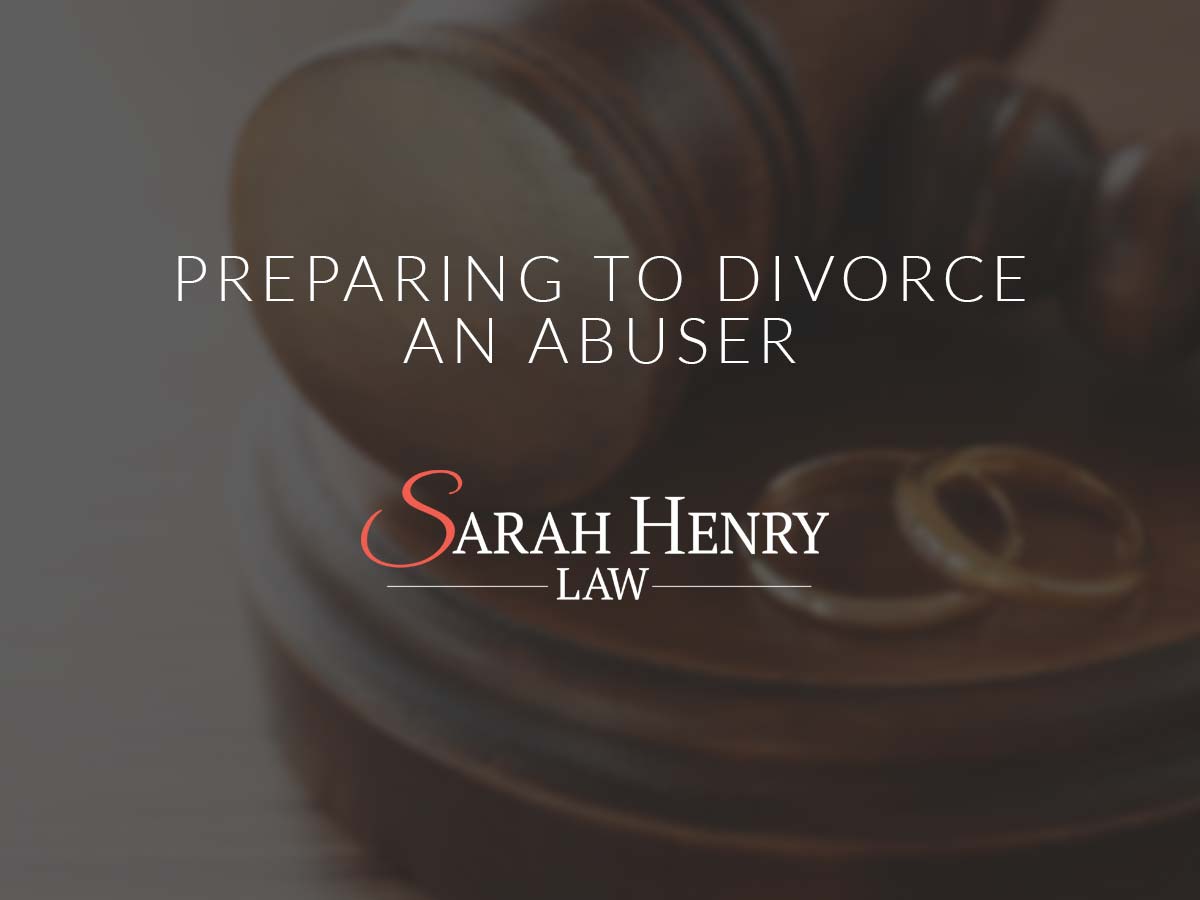 Preparing to Divorce an Abuser