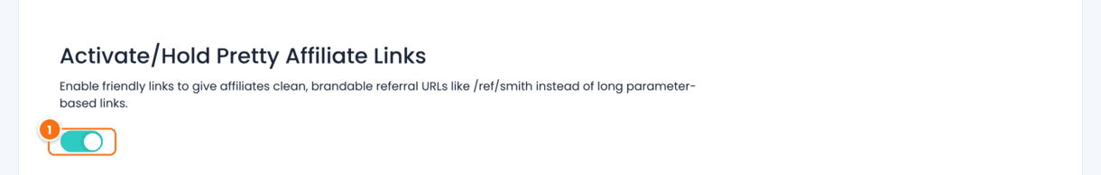 Pretty Affiliate Links module in Ultimate Affiliate Pro with the Activate/Hold Pretty Affiliate Links switch turned on