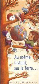 Clotilde Perrin, Au mÃ©me instant, sur la Terre . . . (2011)