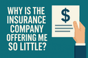 Featured graphic asking “Why is the insurance company offering me so little?” with a hand holding a document showing a dollar sign.