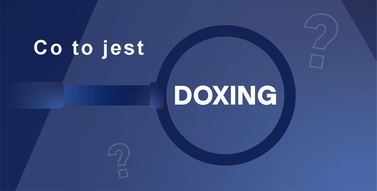 Doxing – Co to jest
