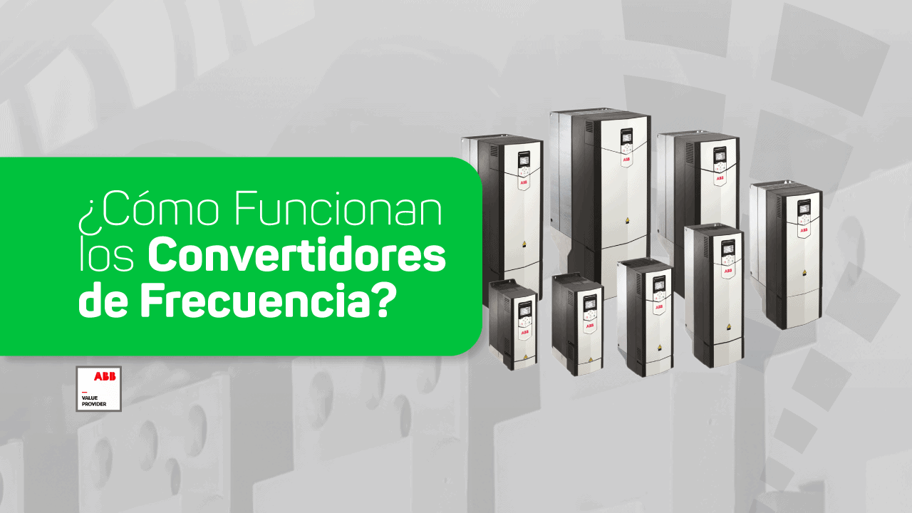 Lee más sobre el artículo Optimiza tu Industria: ¿Cómo Funcionan los Convertidores de Frecuencia?