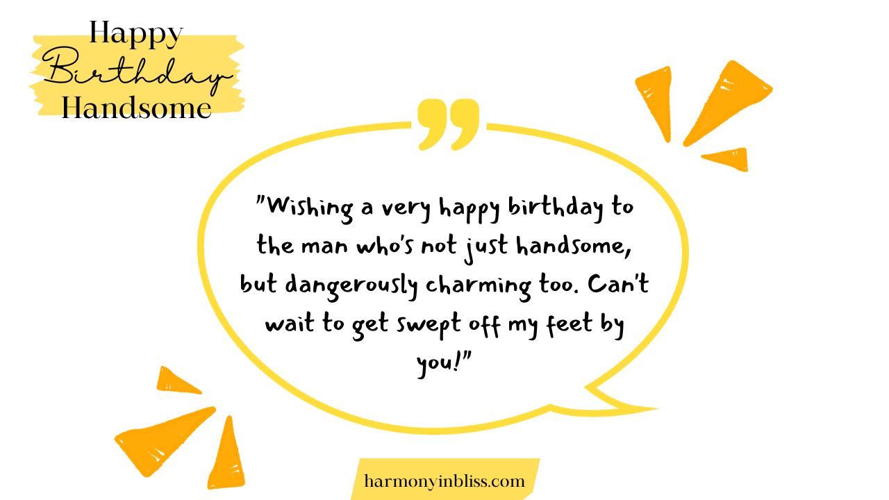 Flirty Happy Birthday Handsome Messages
