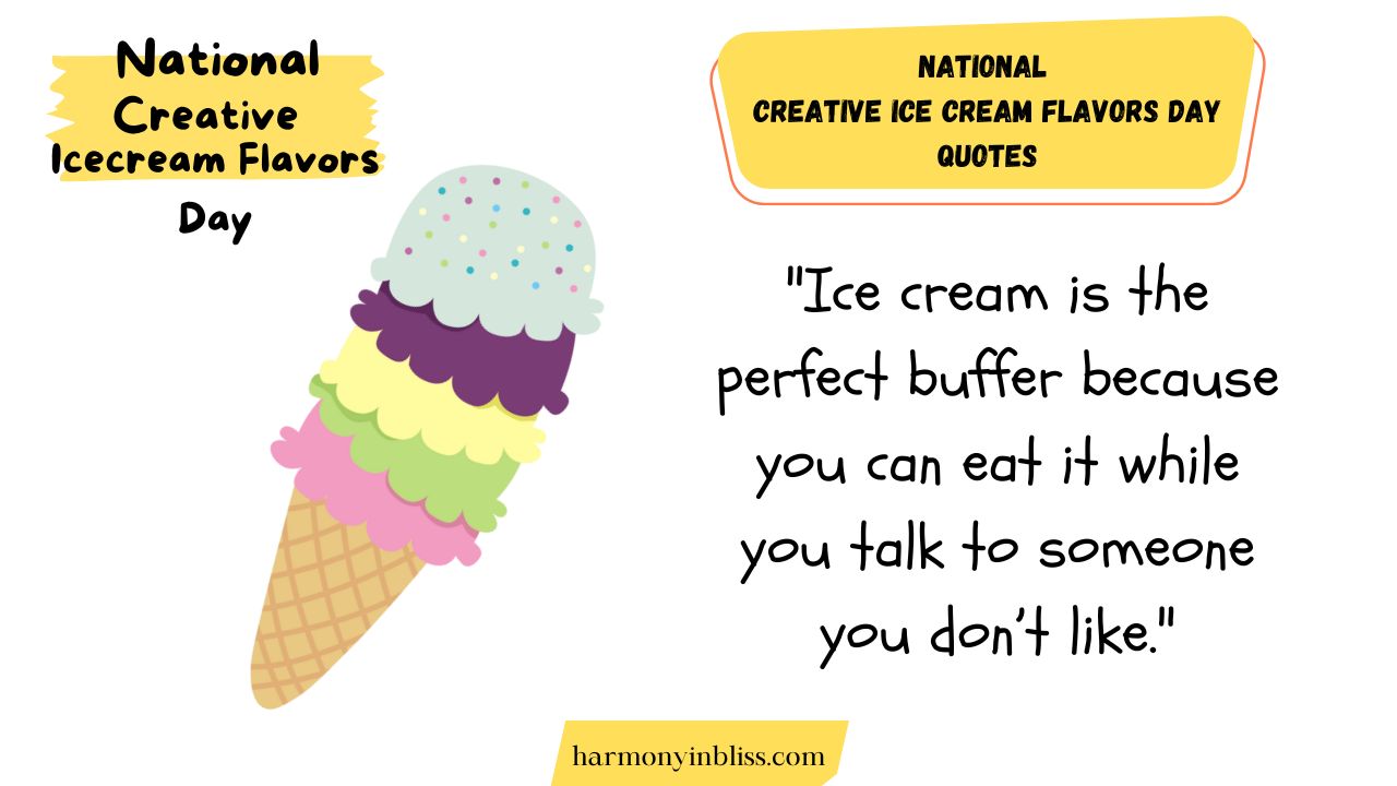 National Creative Ice Cream Flavors Day Quotes