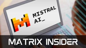 Mistral AI Review from Matrix Insider Mistral AI Review from Matrix Insider