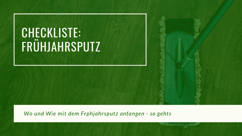 Frühjahrsputz Checkliste mit Tipps als Plan fürs Reinigen