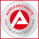 Ausbildungszertifikat "Ausgezeichnete Nachwuchsförderung" der Agentur für Arbeit