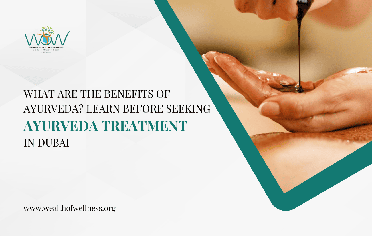 What are the benefits of Ayurveda? Learn before seeking Ayurveda treatment in Dubai