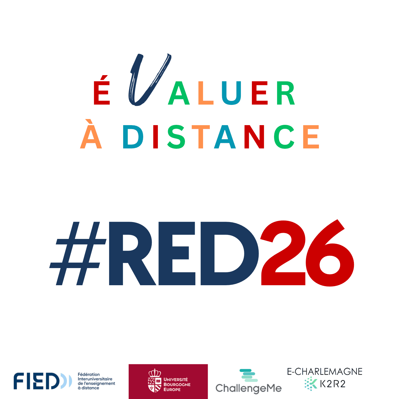 Titre en couleurs : Évaluer à distance #RED26 - logos : FIED, Université Bourgogne Europe, Challenge Me, eCharlemagne