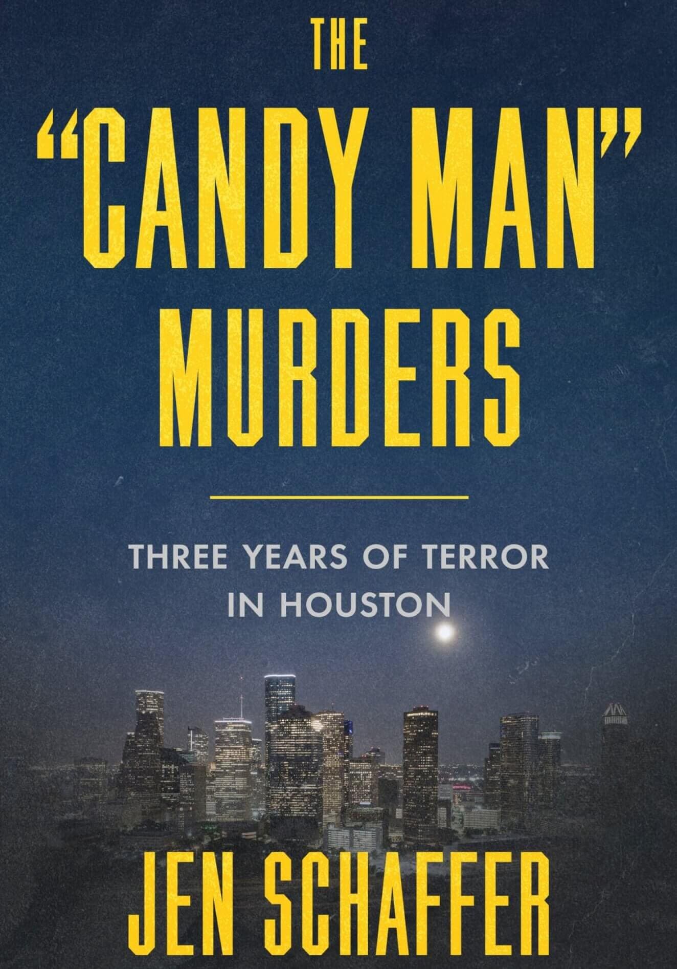 The "Candy Man" Murders: Three Years of Terror in Houston