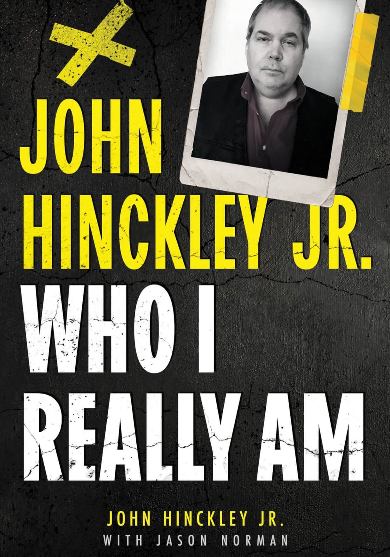 John Hinckley Jr.: Who I Really Am