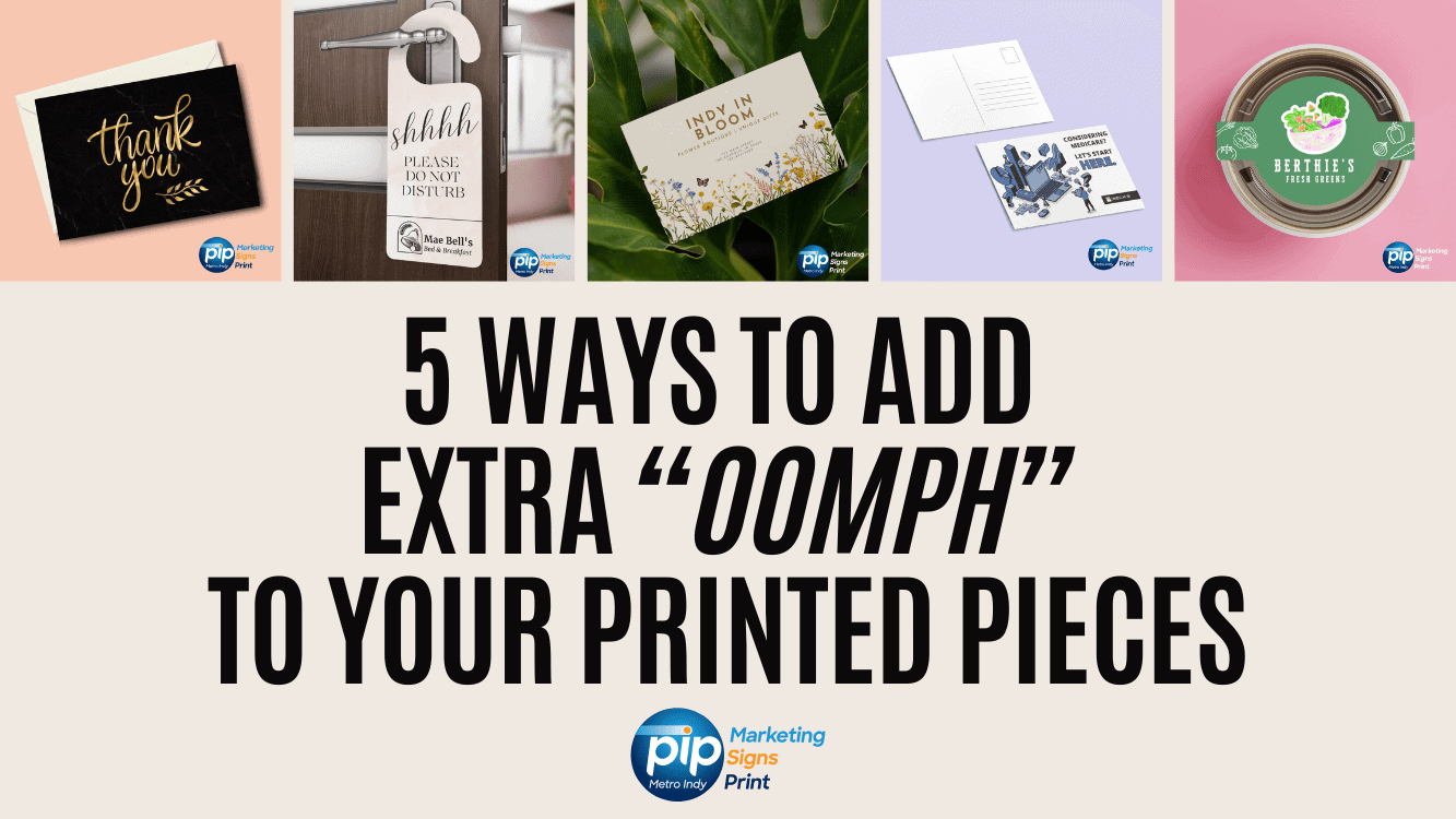5 Ways To Add Extra Oomph To Your Printed Pieces Blog Image