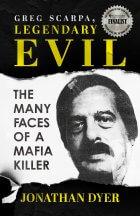 Greg Scarpa Legendary Evil by Jonathan Dyer