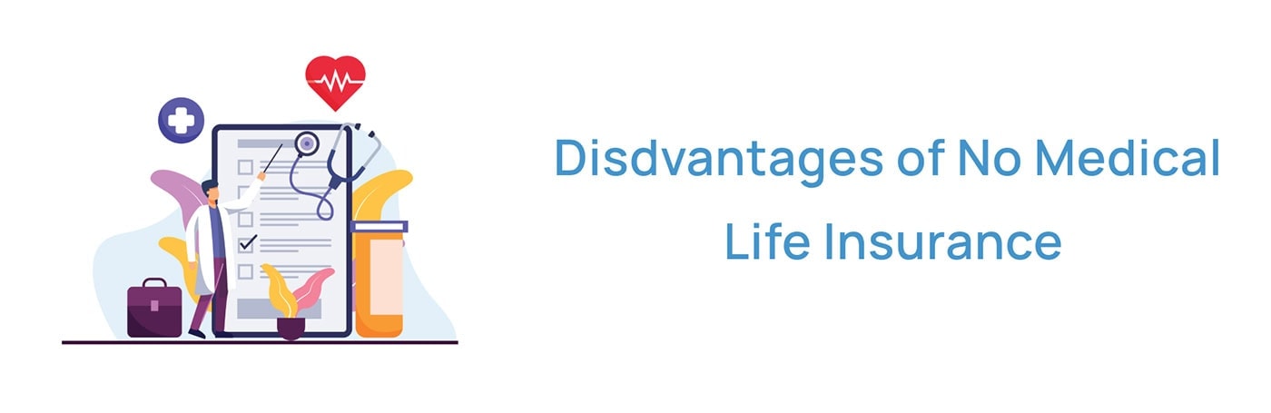 Disadvantages of no medical life insurance coverage in Canada.