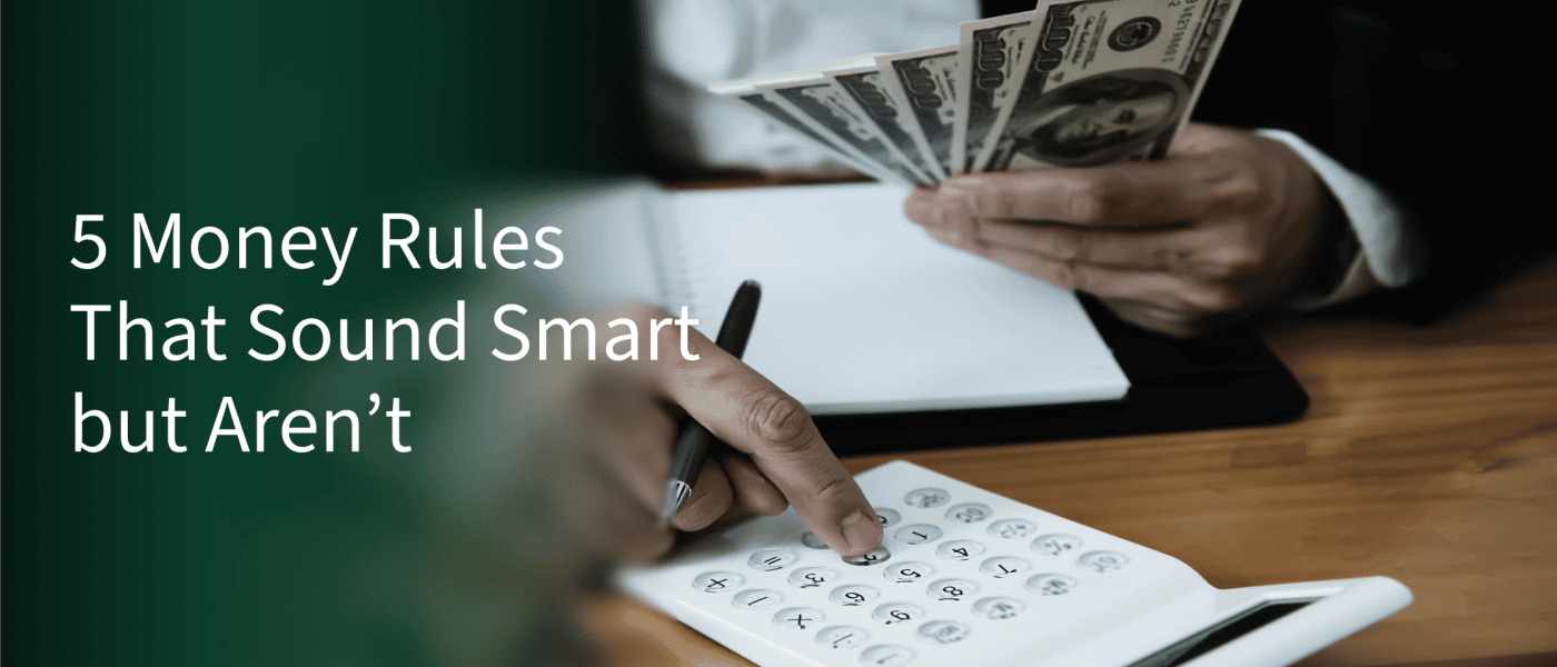 5 Money Rules That Sound Smart but Aren't