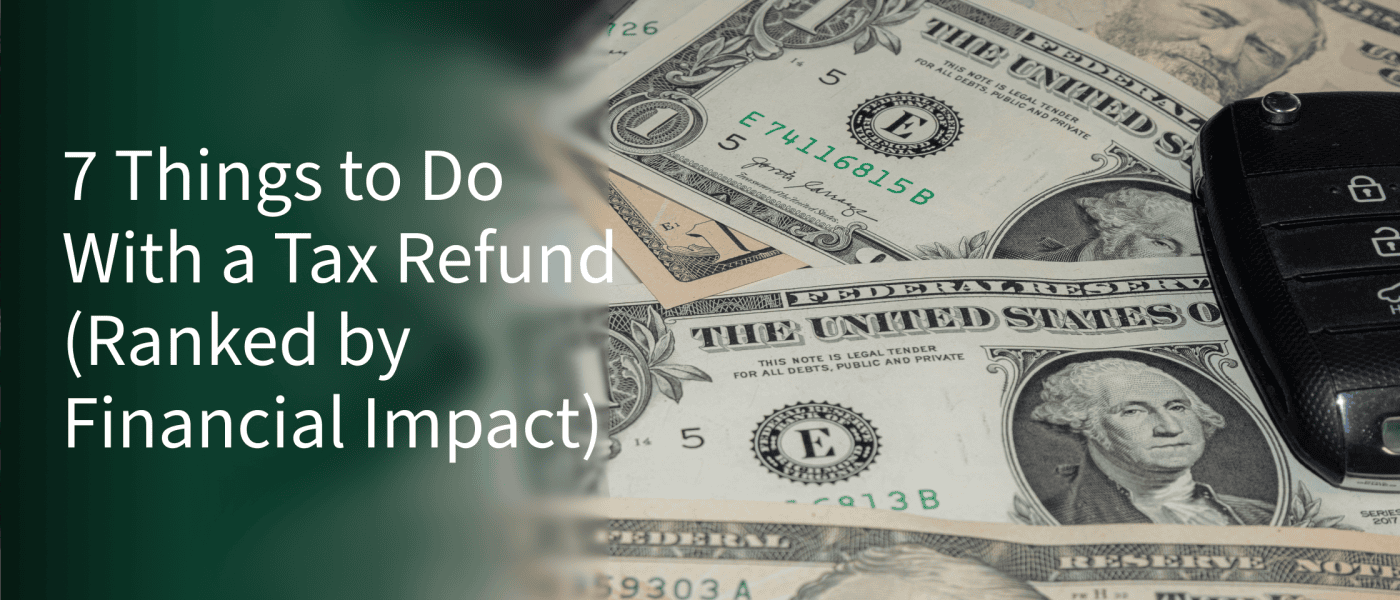 7 Things to Do With a Tax Refund