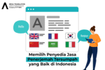 Memilih jasa penerjemah tersumpah terbaik di Indonesia