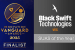 Best Small UAS Drone Commercial Industrial Site Quick Durable Black Swift Technologies Wins Small UAS of the Year at XPONENTIAL 2025 Black Swift Technologies has secured the Small UAS of the Year – Commercial Applications award at the inaugural Innovation Vanguard Awards during XPONENTIAL 2025, recognising the company’s pioneering unmanned aircraft systems By Sarah Simpson / 23 Jun 2025