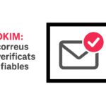 "DKIM: correus verificats i fiables amb signatura digital per millorar la seguretat i la reputació del domini"