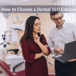 How to Choose a Dental SEO Company