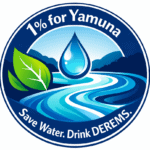 Save water Drink DEREMS- contributes 1% for cleaning yamuna river