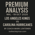 Premium Analysis - Los Angeles Kings vs Carolina Hurricanes - by Coach Mark Lehtonen