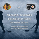 Premium Breakdown: Chicago Blackhawks vs Philadelphia Flyers | Dec 24, 2025