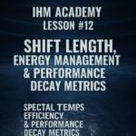 Performance Metrics Masterclass - Lesson 12 Shift Length, Energy Management & Performance Decay Metrics