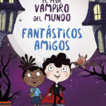 Vlad-el peor vampiro del mundo- Fantasticos amigos