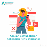 Hate Speech - Apakah Perlu Dipidana? Berikut Hukumnya!