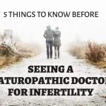 5 things to know before seeing a naturopathic doctor for #infertility