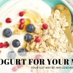 Yogurt for your mood - your gut may be influencing how you feel! Naturopathic Pediatrics