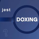 Doxing – Co to jest