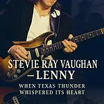 Cover image featuring Stevie Ray Vaughan playing a Stratocaster live on stage, wearing his signature black hat and a dark jacket. The text reads “Great Songs #3 – Stevie Ray Vaughan — Lenny – When Texas Thunder Whispered Its Heart.” The overall design has a warm, vintage tone with close-up details of the guitar.