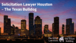 Houston skyline at dusk with The Miller Law Firm – The Texas Bulldog logo representing a top solicitation lawyer in Houston