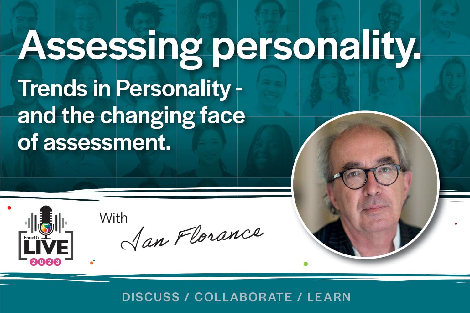 Facet5 Live 2023 - Assessing personality. Trends in personality and the changing face of assessment - Ian Florance