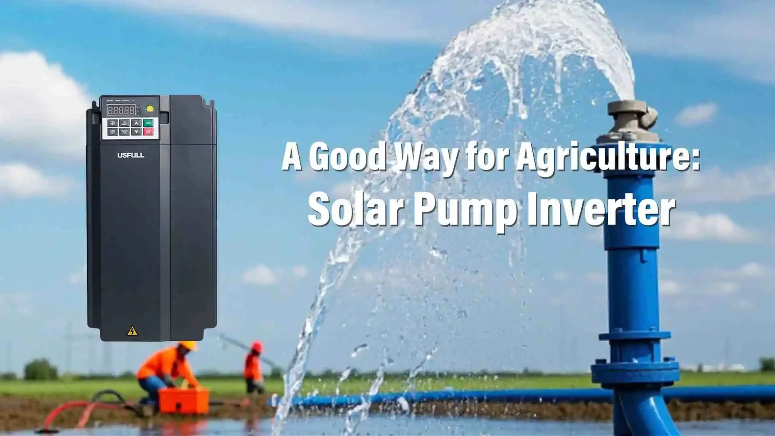 A-Good-Way-for-AgricultureSolar-Pump-Inverter-2