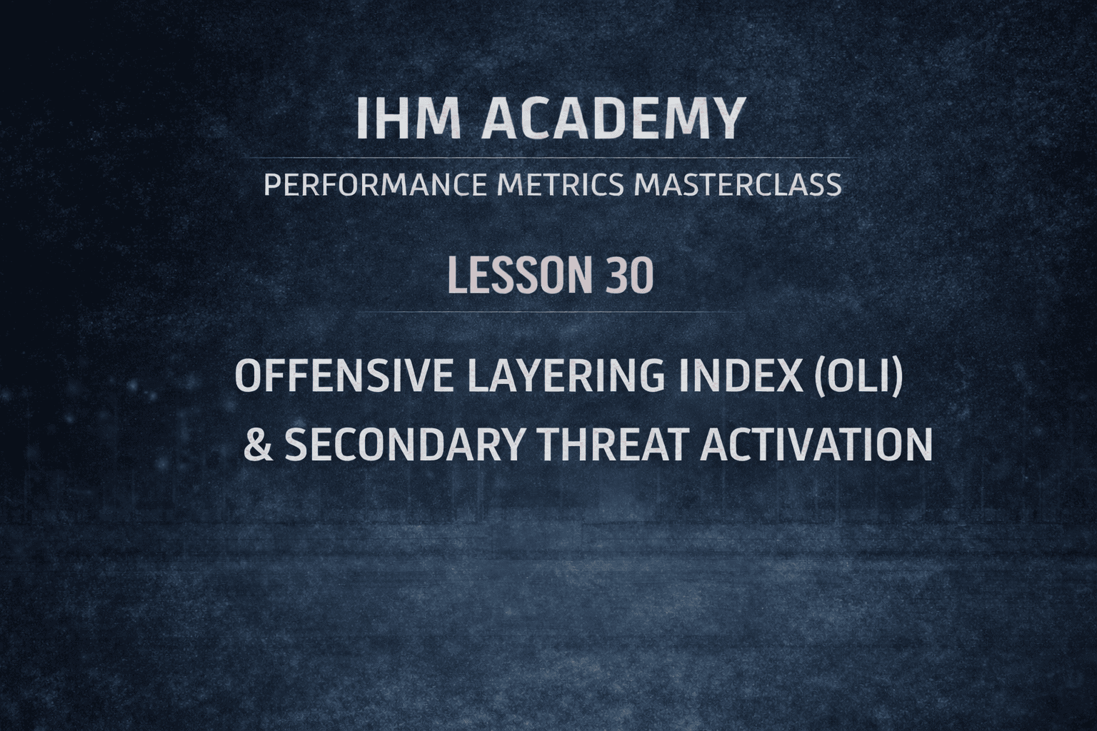 IHM Academy - Performance Metrics Masterclass – Lesson 30