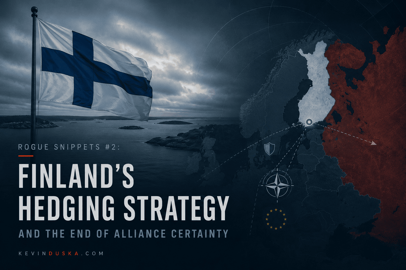Rogue Snippets #2: Finland’s Hedging Strategy and the End of Alliance Certainty