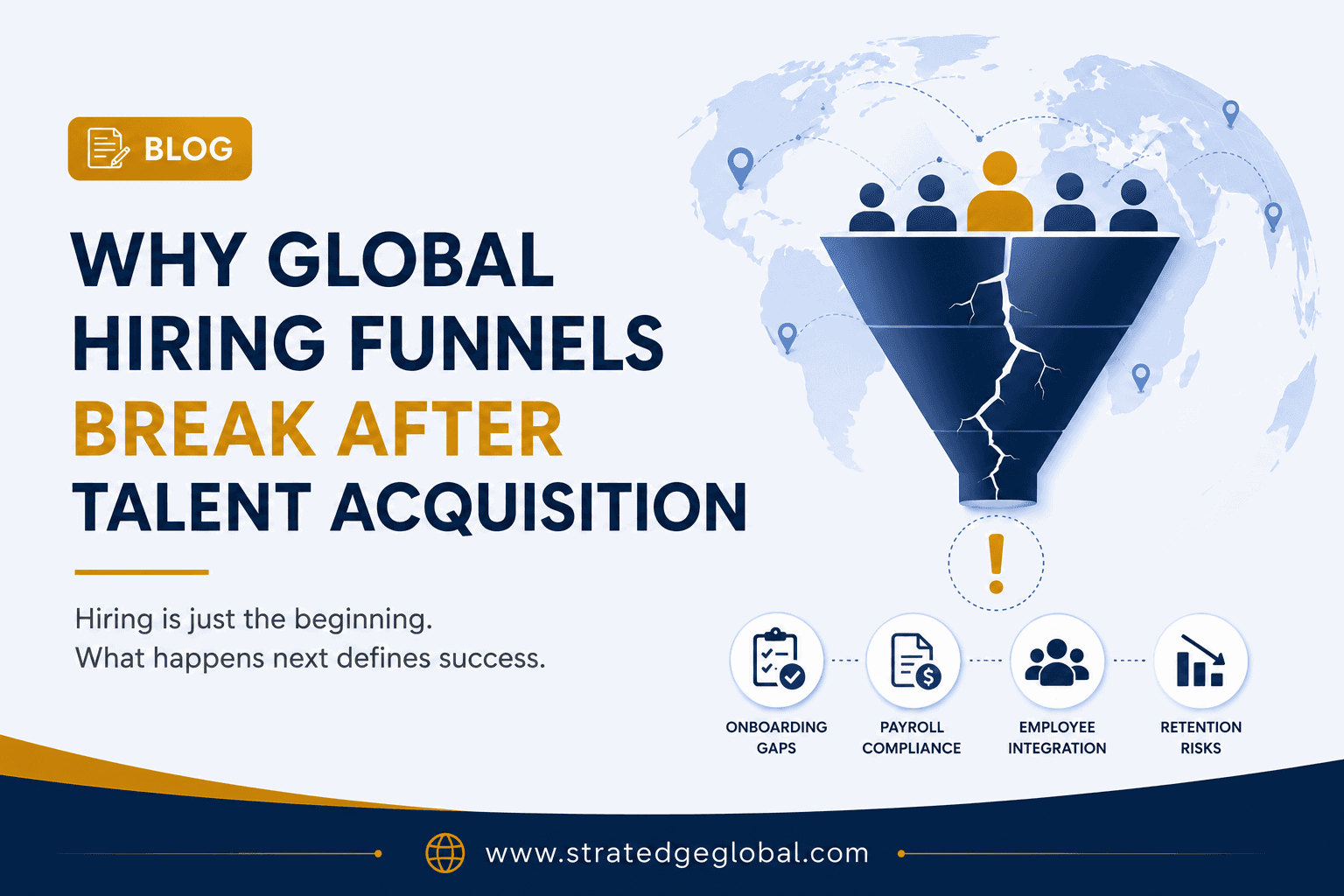 Why Global Hiring Funnels Break After Talent Acquisition